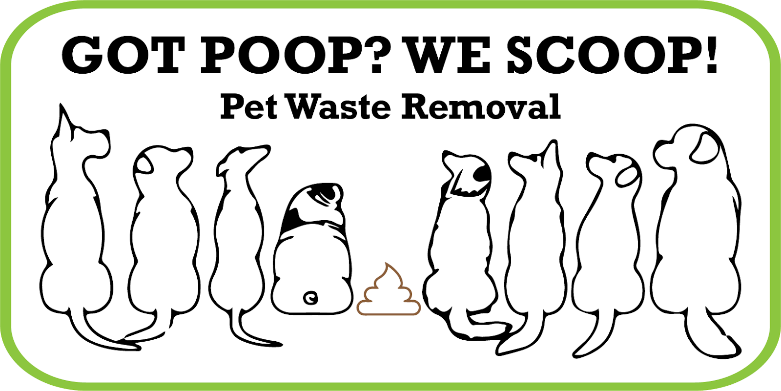 Got Poop? We Scoop!